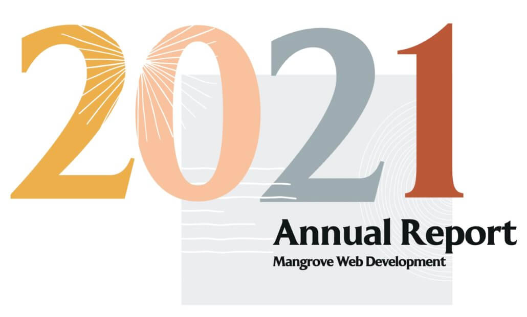 Styled text that says “2021 Annual Report Mangrove Web Development”, which is the headline for the full annual report.